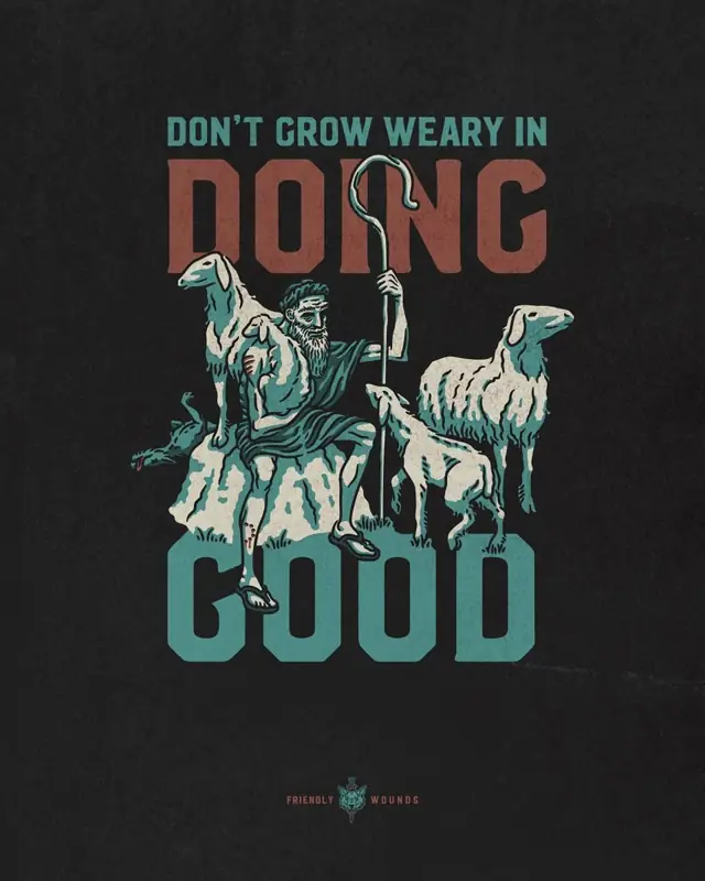 Don't Grow Weary in Doing Good
